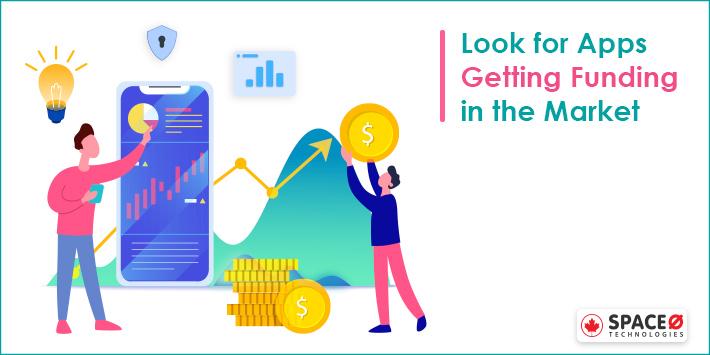 Look for Apps Getting Funding in the Market