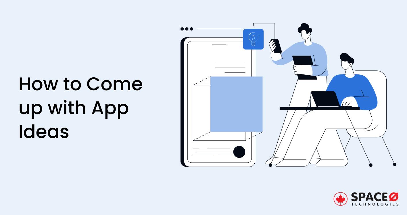 How to Come up with App Ideas