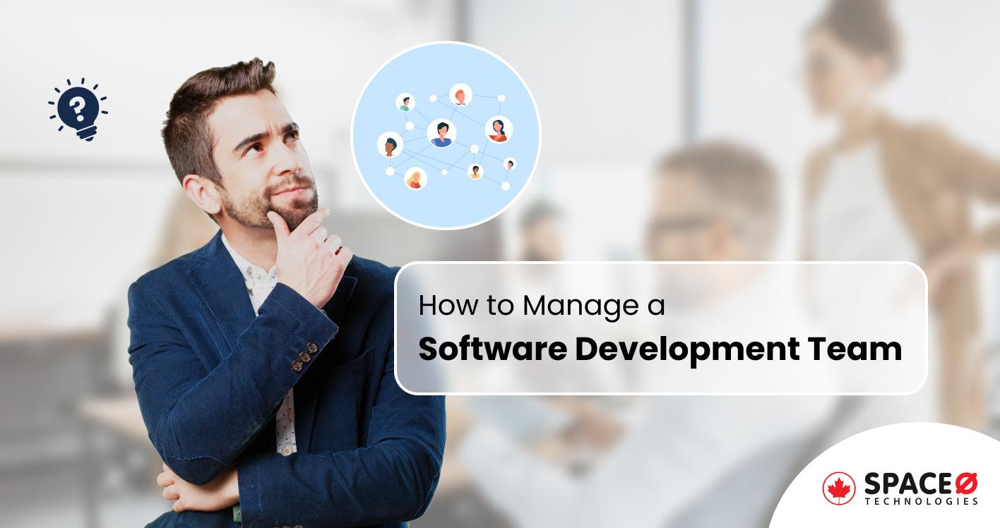 How to Manage a Software Development Team
