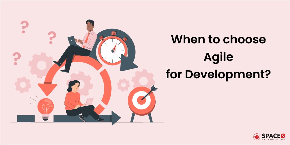 When to choose Agile for Development