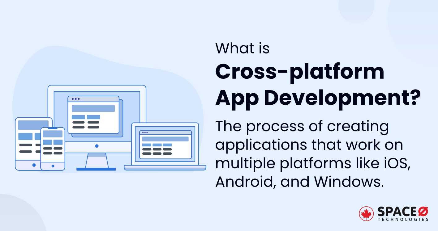 What is Cross-platform App Development?