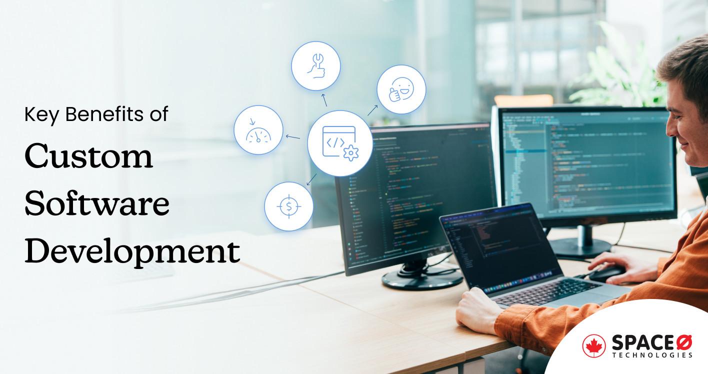 Top 10 Benefits of Custom Software Development