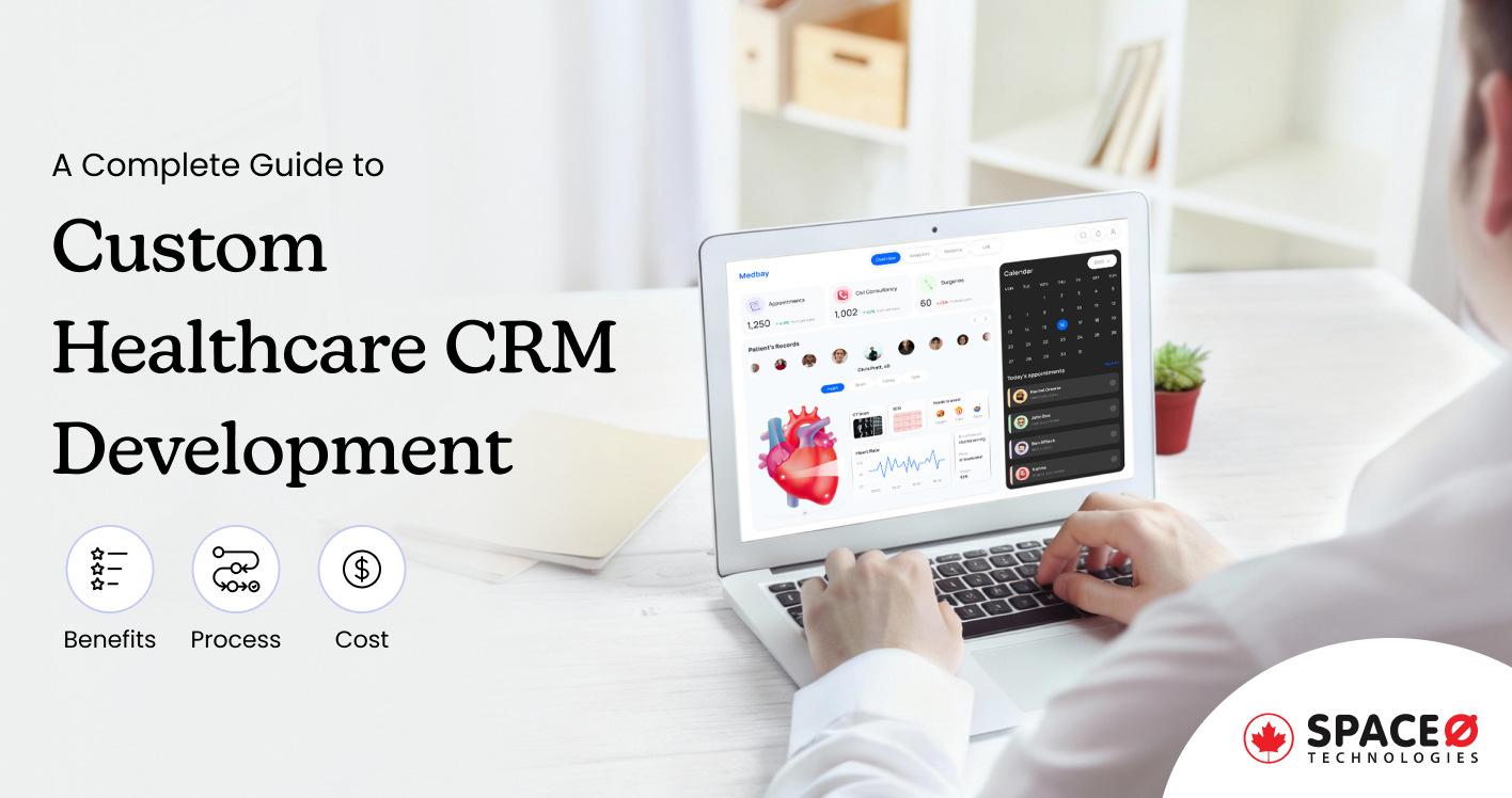 A Complete Guide to Custom Healthcare CRM Development