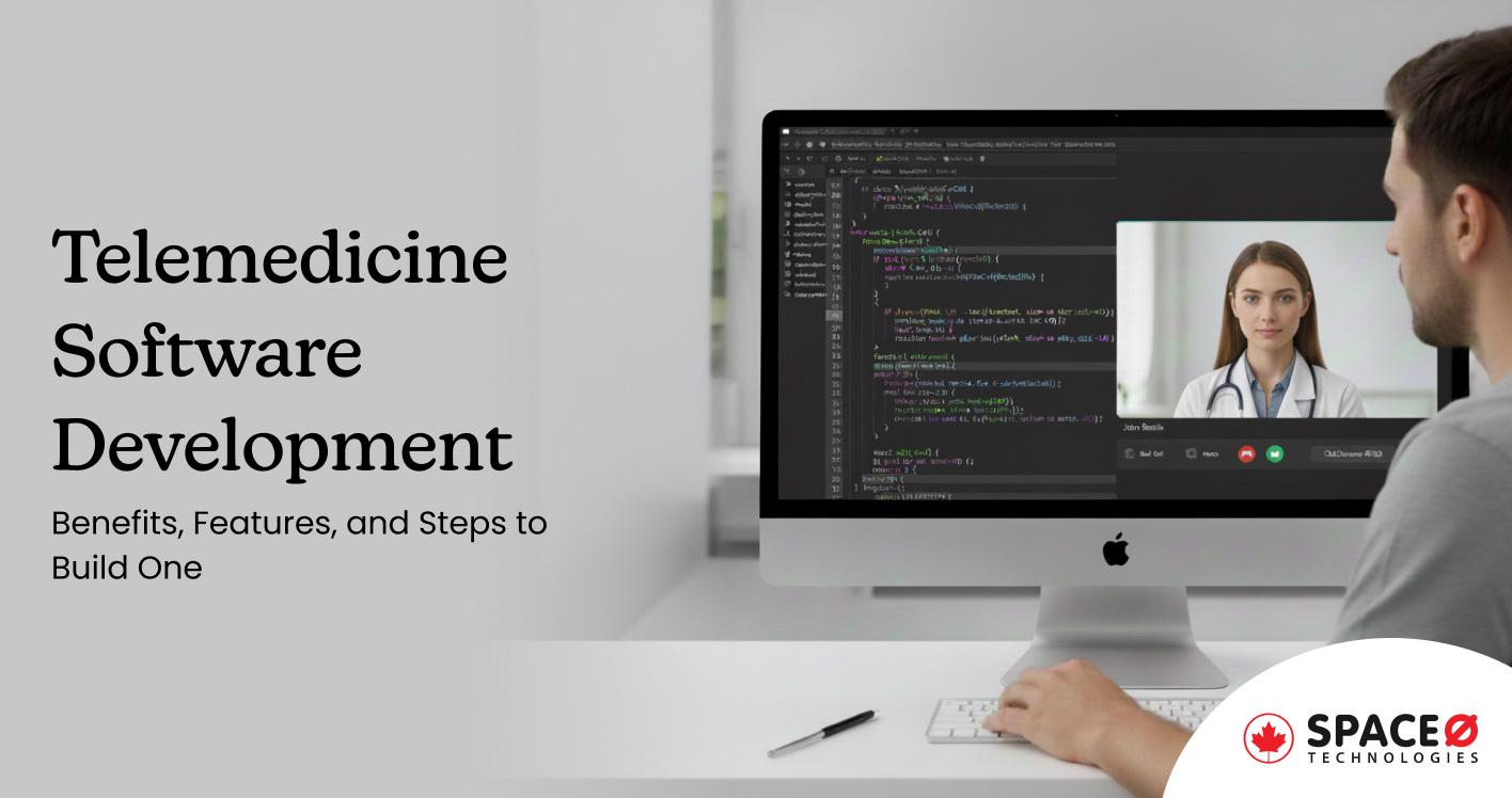 Telemedicine Software Development- A Complete Guide to Building Remote Healthcare Platforms