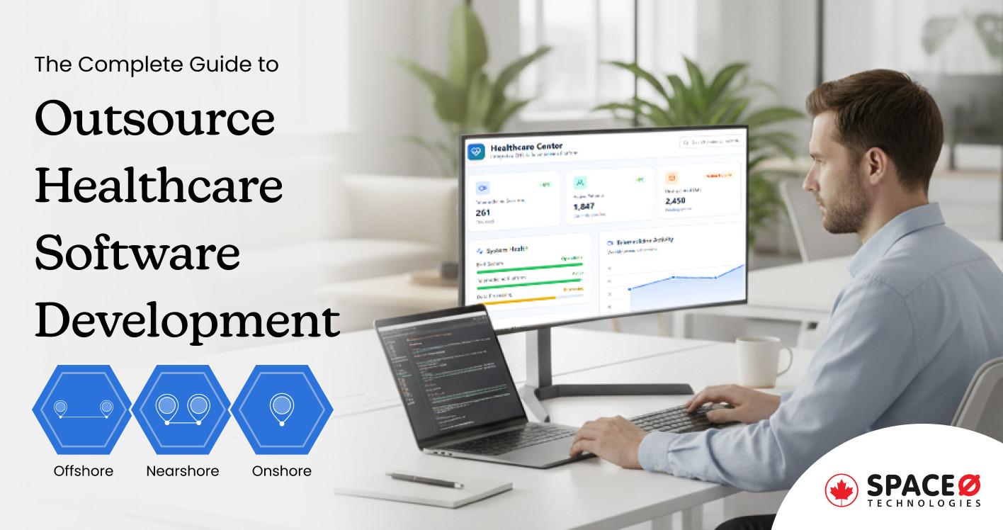 The Complete Guide to Outsource Healthcare Software Development