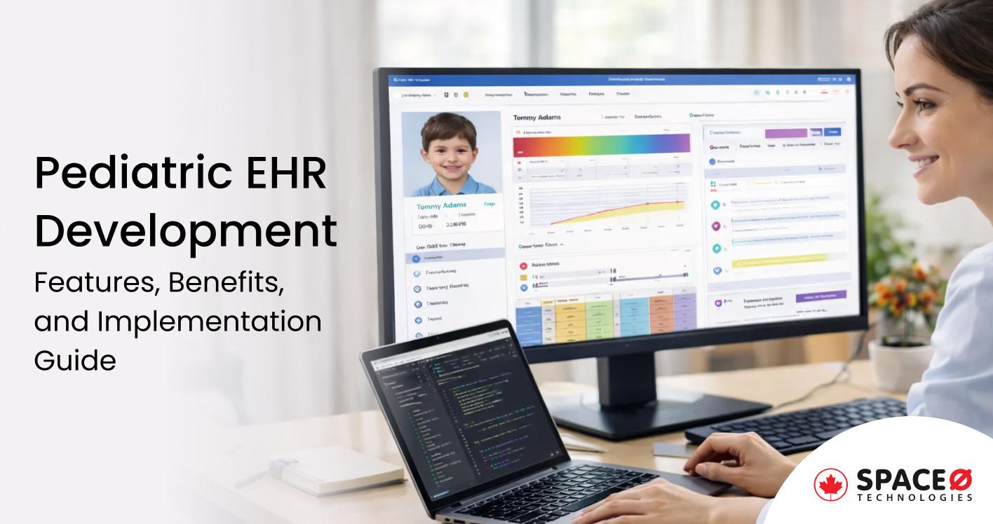 Pediatric EHR Development Features, Benefits, and Implementation Guide