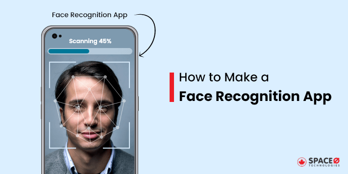 How to Make a Face Recognition App from Scratch in 2022